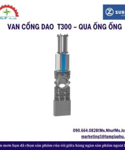 VAN CỔNG DAO T300 – QUA ỐNG ỐNG