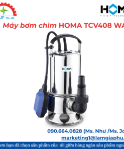 Máy bơm chìm HOMA TCV408 WA