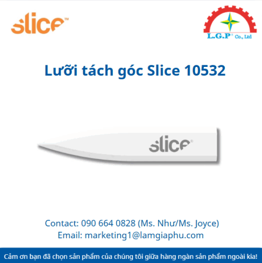 Lưỡi tách góc Slice 10532 - LGP Trading Co., Ltd
